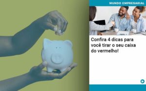 Confira 4 Dicas Para Você Tirar O Seu Caixa Do Vermelho Organização Contábil Lawini - Contabilidade em Brasília - DF | C & V Contadores Associados