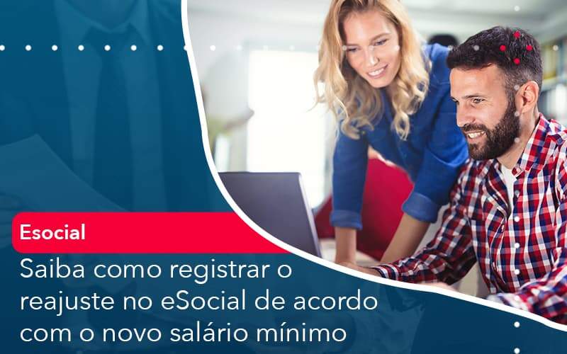 Saiba Como Registrar O Reajuste No E Social De Acordo Com O Novo Salario Minimo Organização Contábil Lawini - Contabilidade em Brasília - DF | C & V Contadores Associados